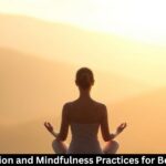 Meditation and Mindfulness Practices for Beginners: A Simple Guide to Inner Peace